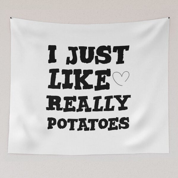 Item preview, I Just Really Like Potatoes  designed and sold by stalin-LB.