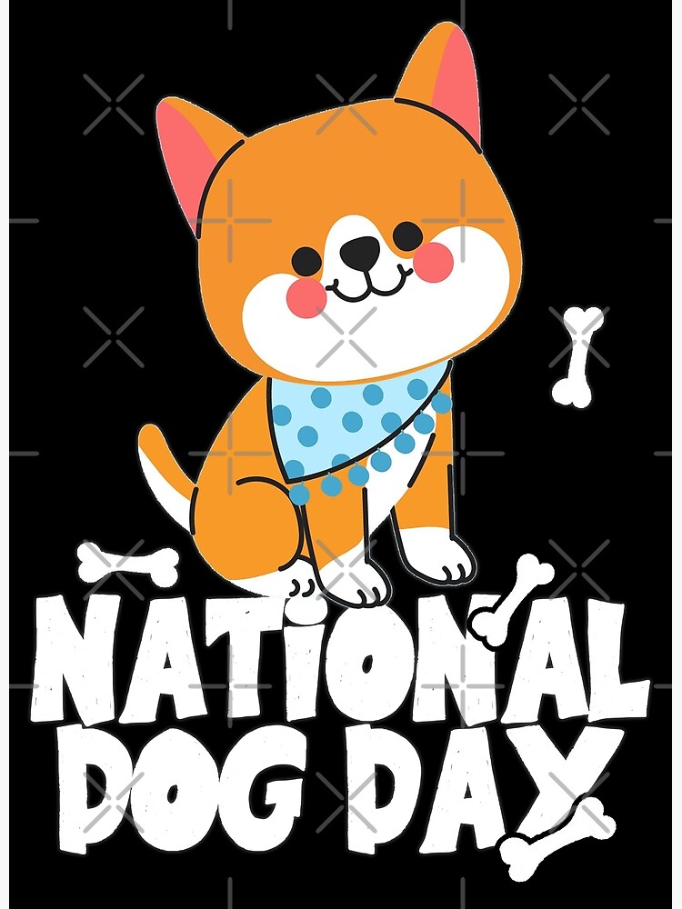 "National Dog Day" Poster for Sale by ruele Redbubble