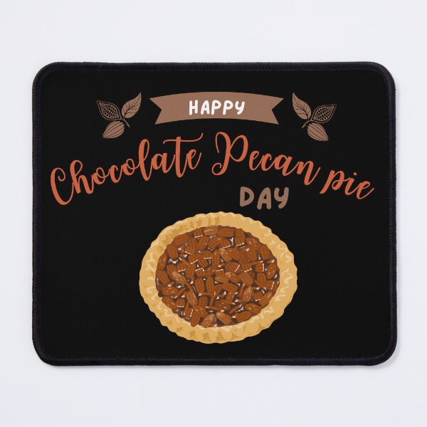 Item preview, Chocolate Pecan Pie Day - August 20 - Black Background designed and sold by TheMajesticGoat.