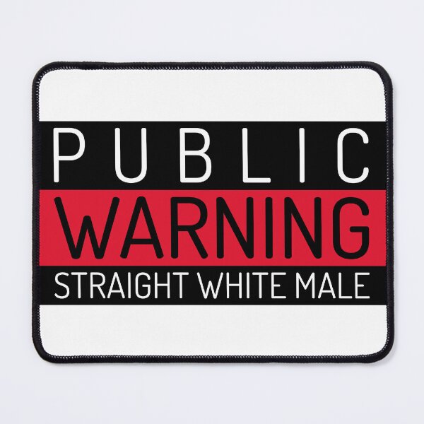 Item preview, Public Warning - Straight White Male designed and sold by LovenLaughter.