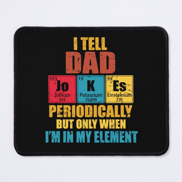 Item preview, I Tell Dad Jokes Periodically Periodic Table Elements designed and sold by TravelScientist.