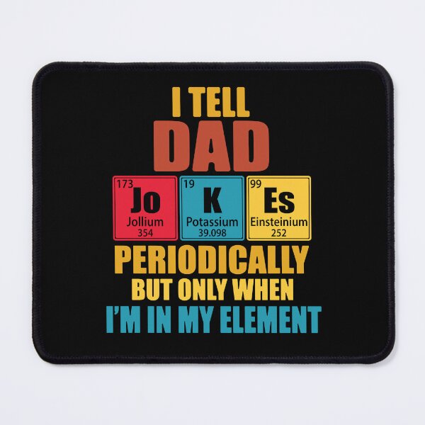Item preview, I Tell Dad Jokes Periodically Periodic Table Elements designed and sold by TravelScientist.
