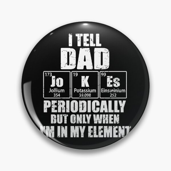 Item preview, I Tell Dad Jokes Periodically When I'm In My Element designed and sold by TravelScientist.