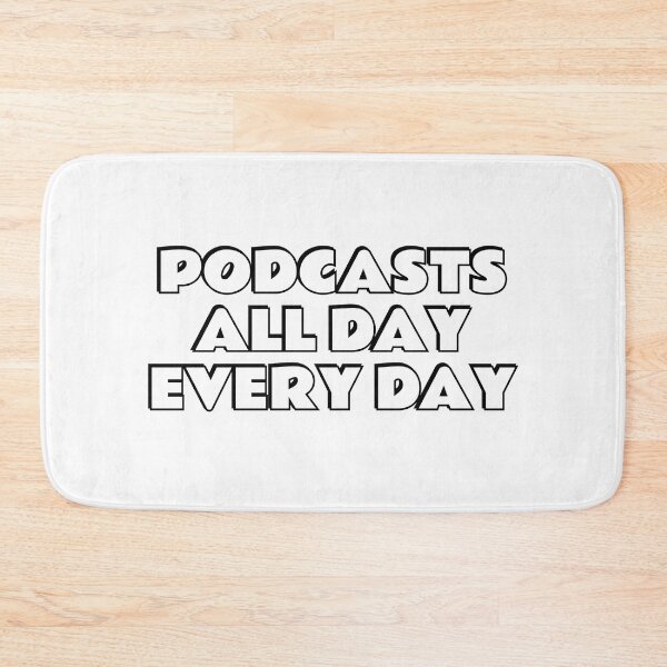 Item preview, Podcasts all day every day designed and sold by Inspirationmotivation.
