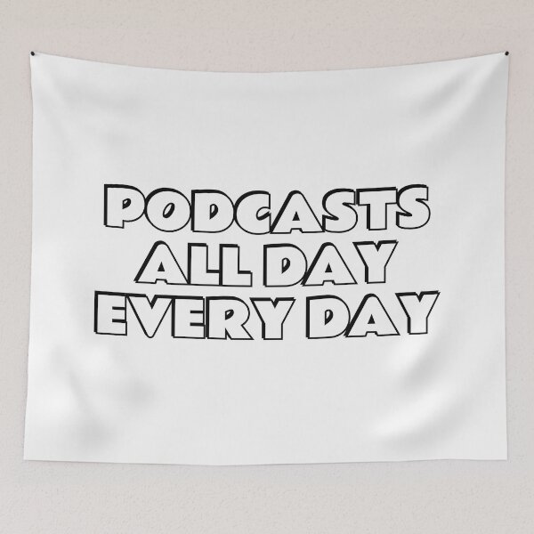 Item preview, Podcasts all day every day designed and sold by Inspirationmotivation.