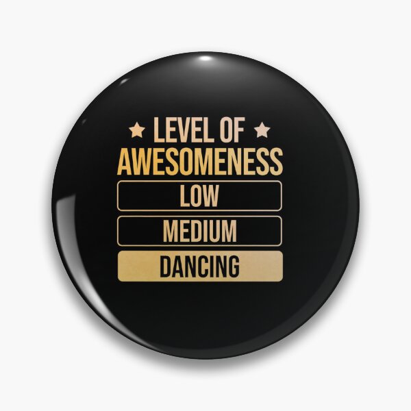 Item preview, DANCER LEVEL OF AWESOMENESS DANCING designed and sold by sobriowslen.