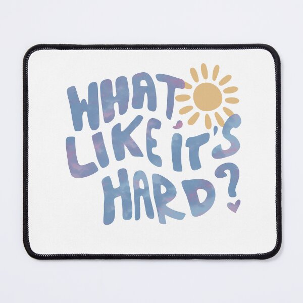 Item preview, what, like it's hard? designed and sold by oliviarosegreen.