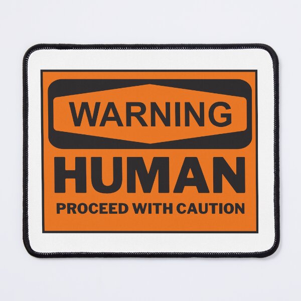 Item preview, Warning human proceed with caution - funny designed and sold by PellSilversmith.