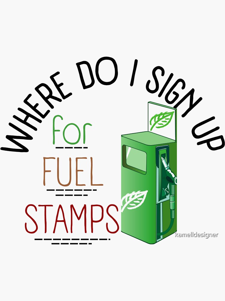 where-do-i-sign-up-for-fuel-stamps-sticker-sticker-for-sale-by