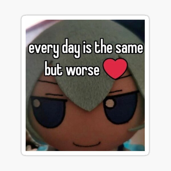 Every day is the same but worse Cirno Touhou Fumo Meme Sticker