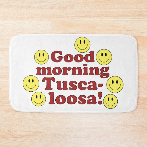 Item preview, Good Morning Tuscaloosa designed and sold by karapos23.