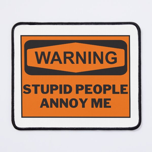 Item preview, Warning stupid people annoy me - funny designed and sold by PellSilversmith.