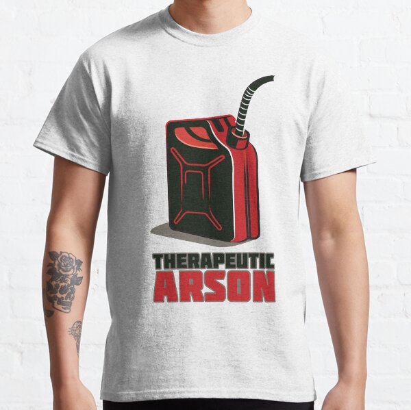 Therapeutic Arson Classic T-Shirt