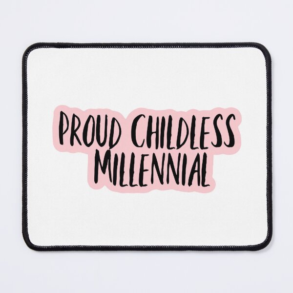 Item preview, Proud Childless Millennial designed and sold by Ducking Nerd.