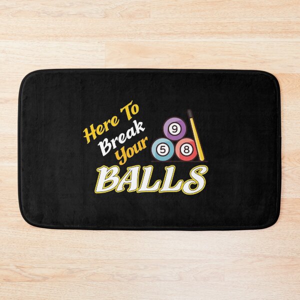 Item preview, Here to break your balls designed and sold by pnkpopcorn.