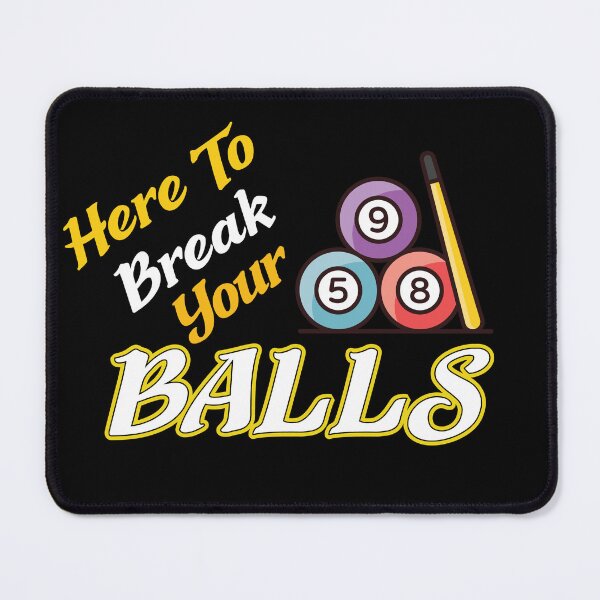 Item preview, Here to break your balls designed and sold by pnkpopcorn.