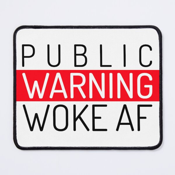Item preview, Public Warning - Woke AF designed and sold by LovenLaughter.