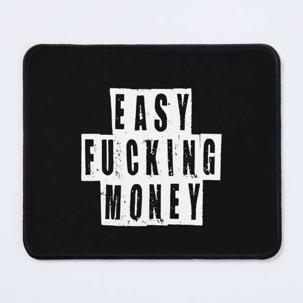 Item preview, Easy Fucking Money designed and sold by HiddenStar02.