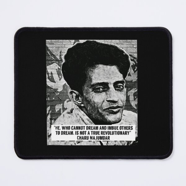 Item preview, Charu Majumdar Naxalite Revolutionary Quote designed and sold by Tony Cisse.
