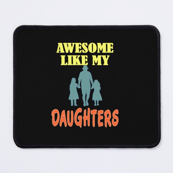 Item preview, AWESOME LIKE MY DAUGHTERS designed and sold by sobriowslen.