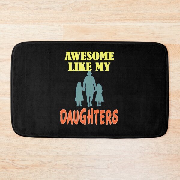 Item preview, AWESOME LIKE MY DAUGHTERS designed and sold by sobriowslen.