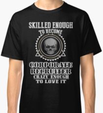 CORPORATE RECRUITER BEST COLLECTION 2017 Classic T-Shirt