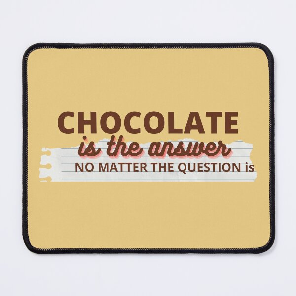 Item preview, THE ANSWER IS - CHOCOLATE designed and sold by ABORIKA.