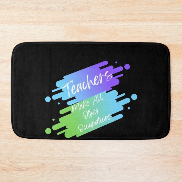 Item preview, Teachers Make All Other Occupations Possible Colorful designed and sold by kryative.