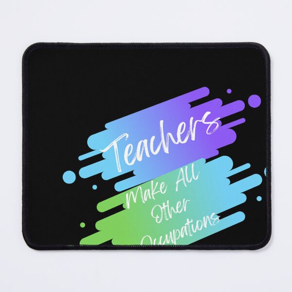 Item preview, Teachers Make All Other Occupations Possible Colorful designed and sold by kryative.