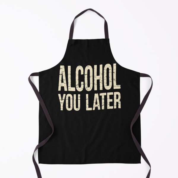 Item preview, Alcohol You Later Funny I'll Call You Later After Drinking designed and sold by ScottSlade.
