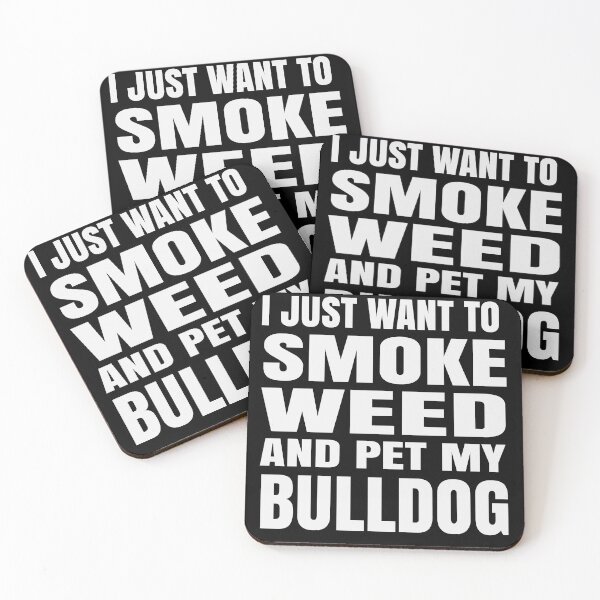 Item preview, I just want to smoke weed and pet my Bulldog Stoner designed and sold by RoguePixel.