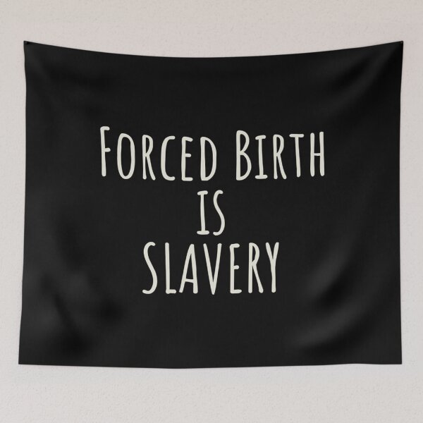 Item preview, Forced Birth is Slavery Shirt, Women's Rights, Pro Choice designed and sold by seriouscapon242.