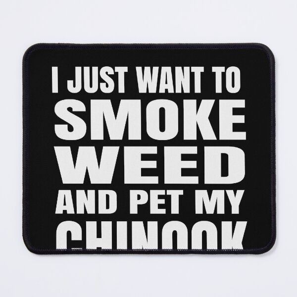 Item preview, I just want to smoke weed and pet my Chinook Stoner designed and sold by RoguePixel.