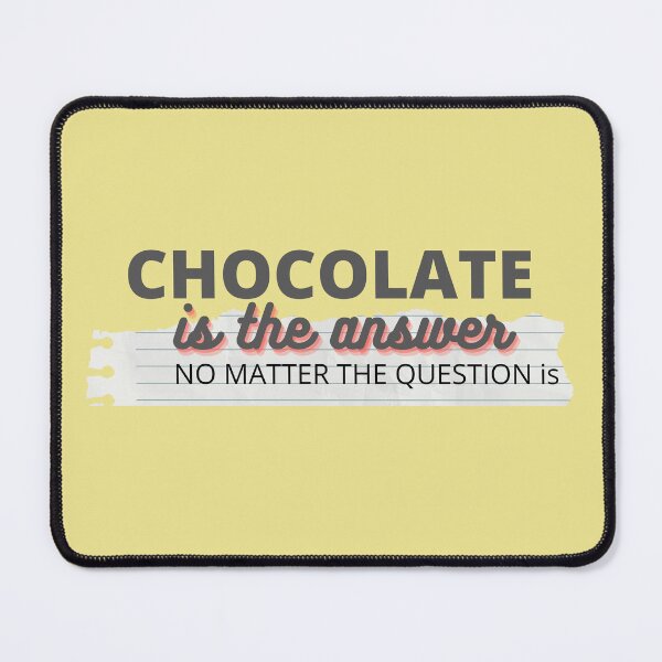 Item preview, CHOCOLATE - IS THE ANSWER designed and sold by ABORIKA.