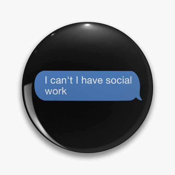 Item preview, I cant I have social work designed and sold by orlumbuspirate.