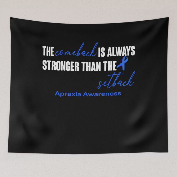 Item preview, Apraxia Awareness - The Comeback is Always Stronger Than The Setback designed and sold by Robbsyn.