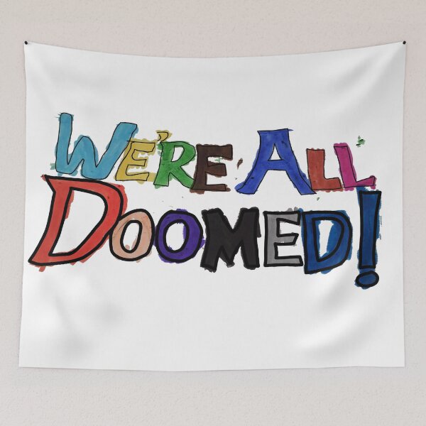 Item preview, 'We're All Doomed!' by Bobby designed and sold by The Hamlet Charity.