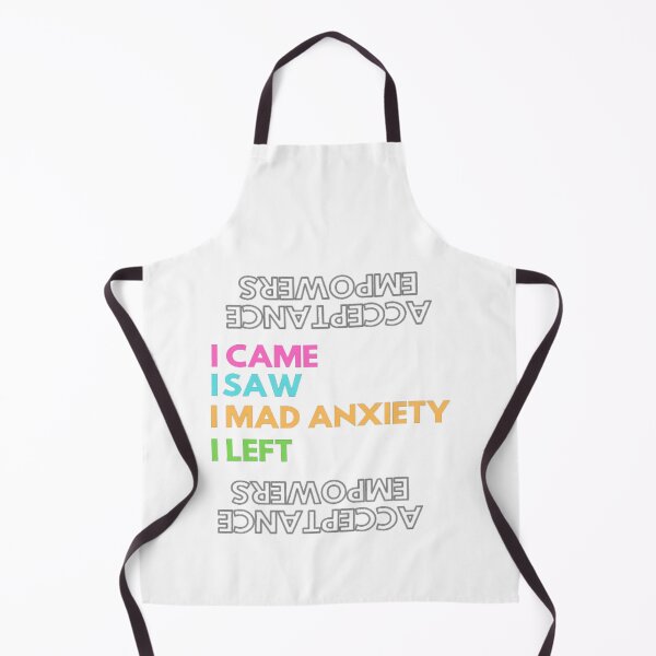 Item preview, I CAME I SAW I MAD ANXIETY I LEFT designed and sold by FestiProper.