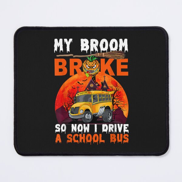 Item preview, My Broom Broke So Now I Drive A School Bus Halloween Driver designed and sold by ScottSlade.