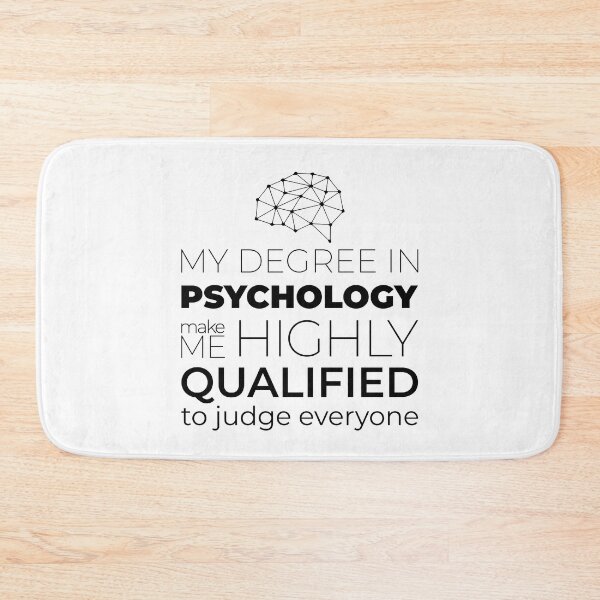 Item preview, My Degree In Psychology Make Me Highly Qualified To Judge Everyone designed and sold by JenTrinhArt.