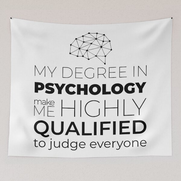 Item preview, My Degree In Psychology Make Me Highly Qualified To Judge Everyone designed and sold by JenTrinhArt.