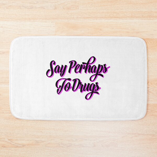 Item preview, Say Perhaps To Drugs Quote designed and sold by FestiProper.