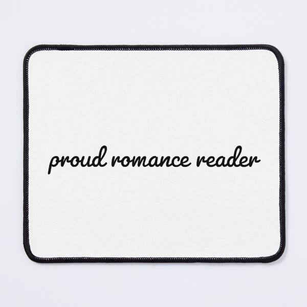 Item preview, proud romance reader designed and sold by AlyssaCCastro.