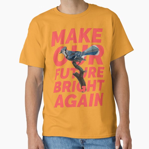 Item preview, Make Our Future Bright Again designed and sold by samvschantz.