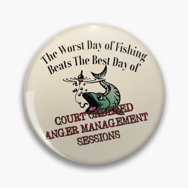 Item preview, The Worst Day of Fishing Beats the Best Day of COURT ORDERED ANGER MANAGEMENT SESSIONS designed and sold by brodolo.