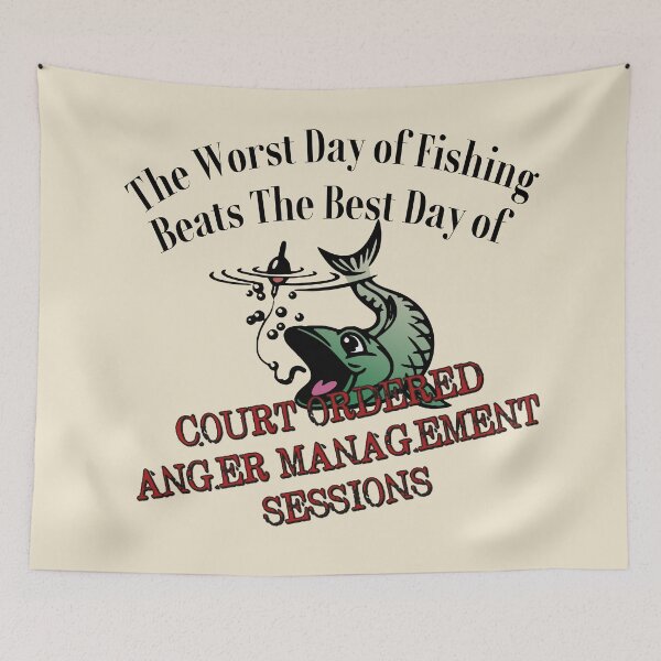Item preview, The Worst Day of Fishing Beats the Best Day of COURT ORDERED ANGER MANAGEMENT SESSIONS designed and sold by brodolo.
