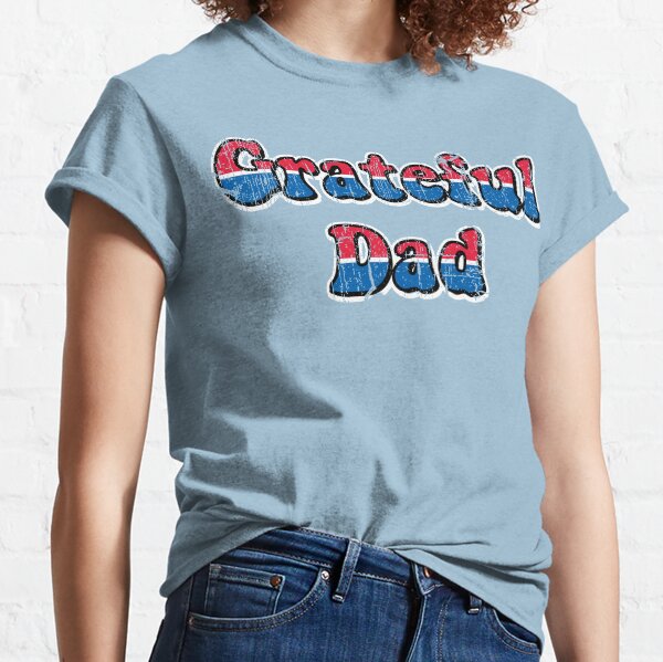 Grateful Dad T-shirts Grateful Dead Shirt for Fathers Jerrys 