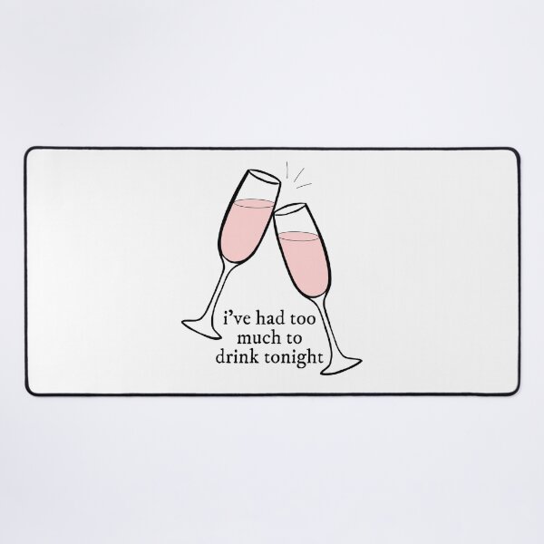 Item preview, i've had too much to drink tonight designed and sold by 3rdgilmoregirl.