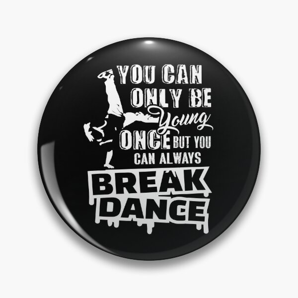 Item preview, You Can Always Breakdance designed and sold by UnknownArtistt.