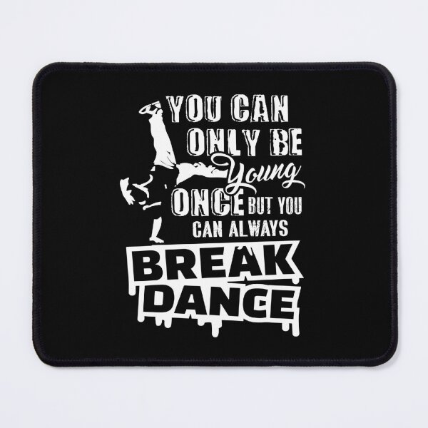 Item preview, You Can Always Breakdance designed and sold by UnknownArtistt.